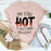 Im Still Hot It Just Comes In Flashes Tee
