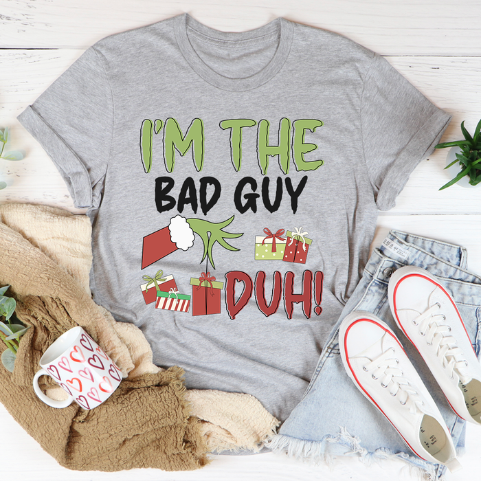 Im The Bad Guy Tee
