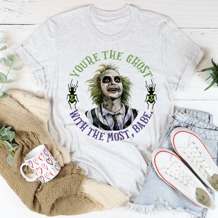 Youre The Ghost With The Most Babe Tee