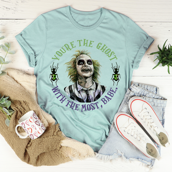 Youre The Ghost With The Most Babe Tee