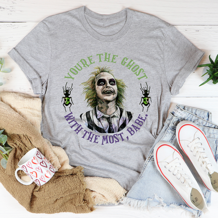 Youre The Ghost With The Most Babe Tee