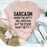 Sarcasm Where The Witty Will Have Fun Tee