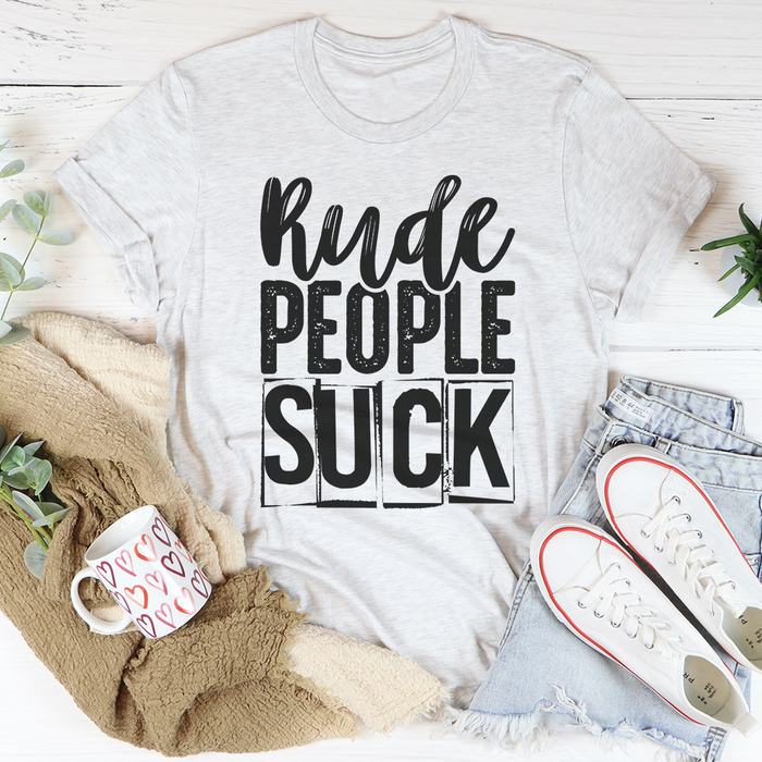 Rude People Suck Tee