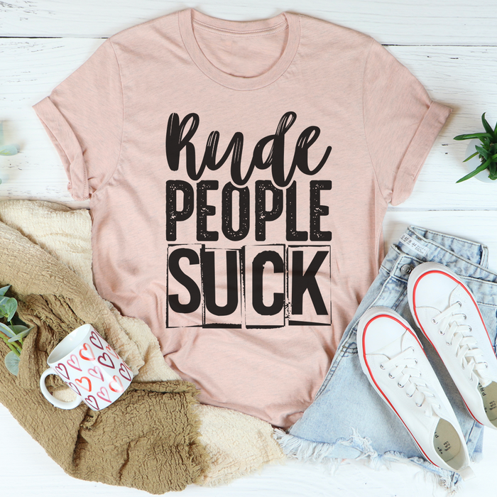 Rude People Suck Tee