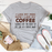 I Like My Men How I Like My Coffee Tee