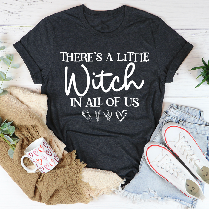 Theres A Little Witch In All Of Us Tee