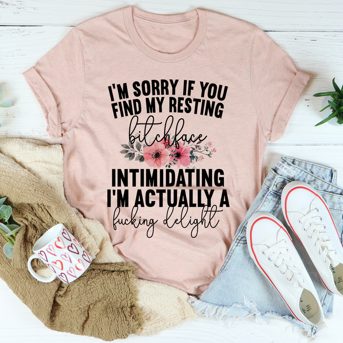 Im Sorry If You Find My Resting Face Intimidating Tee