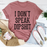 I Dont Speak Dipshit Tee