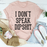 I Dont Speak Dipshit Tee