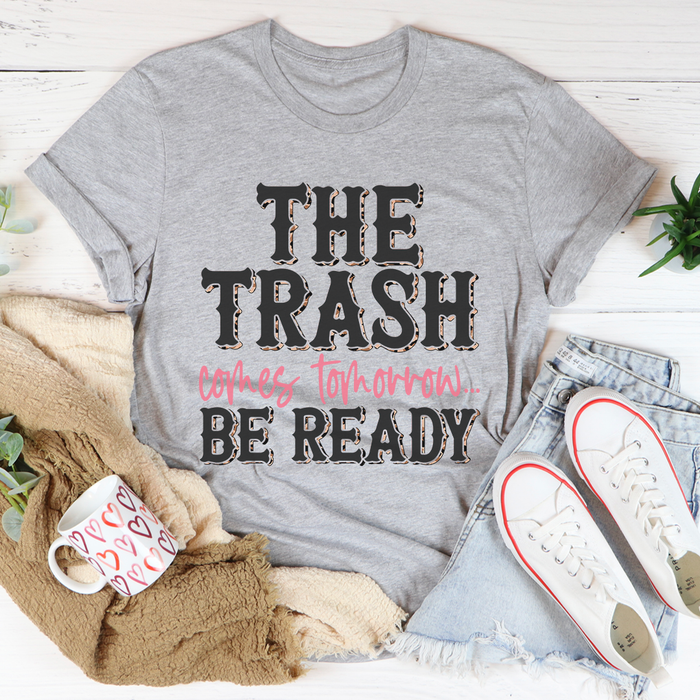The Trash Comes Tomorrow Tee
