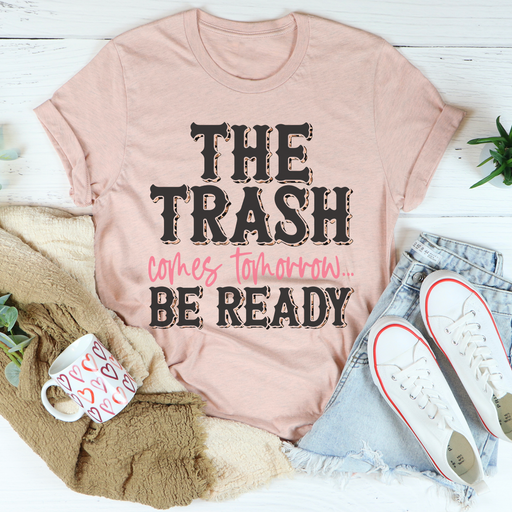 The Trash Comes Tomorrow Tee
