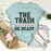 The Trash Comes Tomorrow Tee