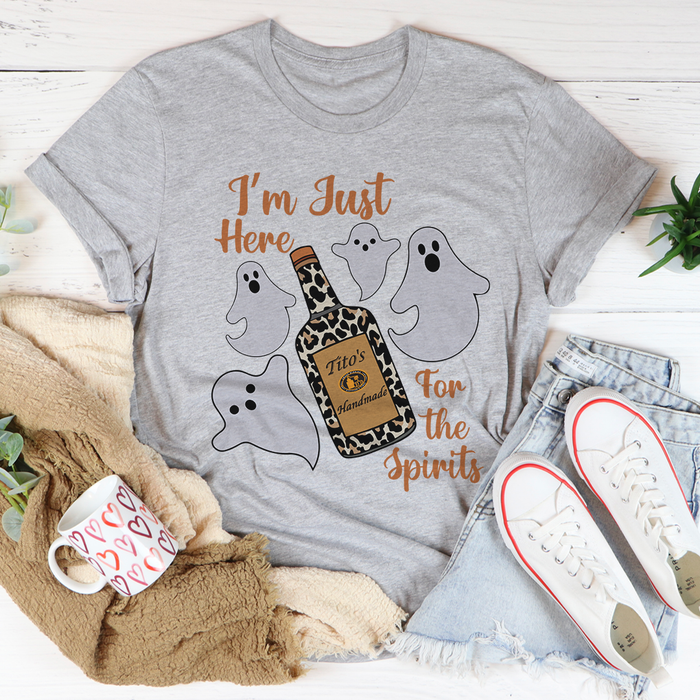 Im Just Here For The Spirits Tee