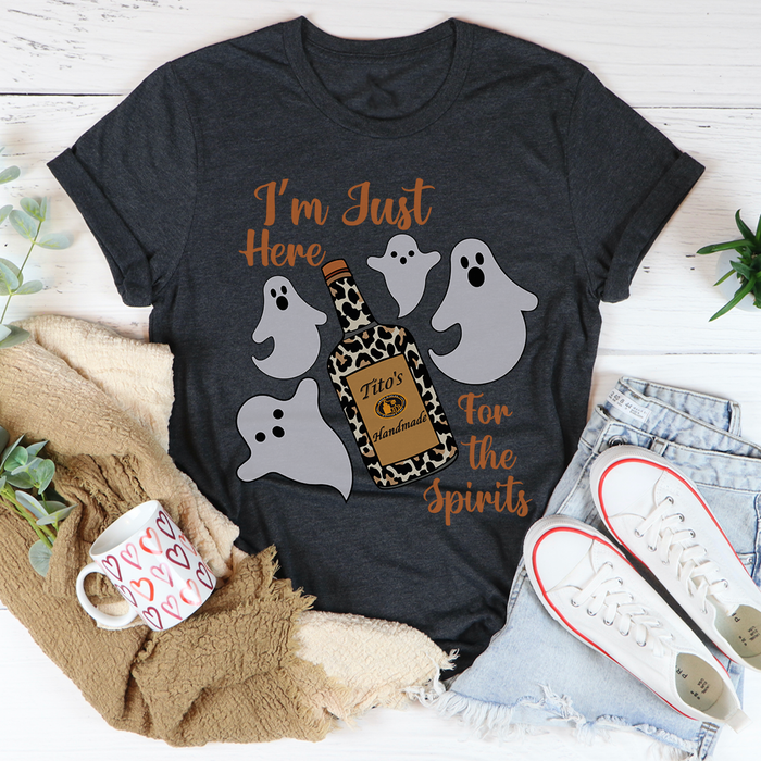 Im Just Here For The Spirits Tee