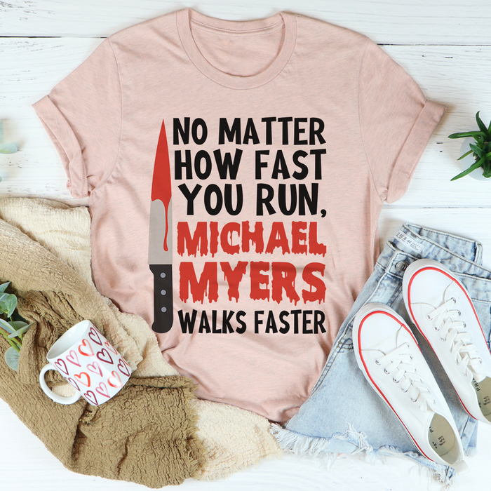 No Matter How Fast You Run Tee