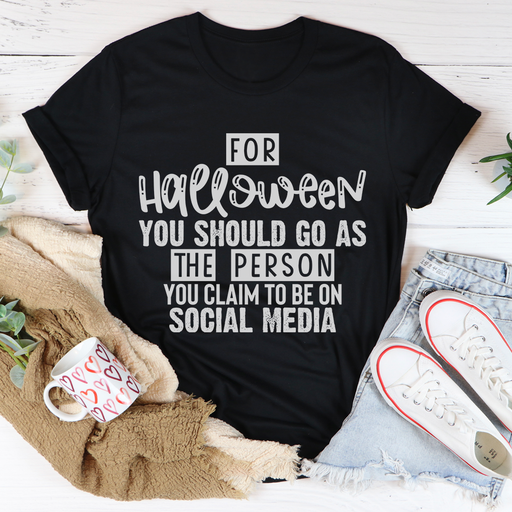 For Halloween You Should Go As Tee