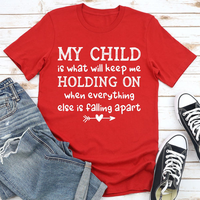My Child Is What Will Keep Me Holding On When Everything Else Is Falling Apart