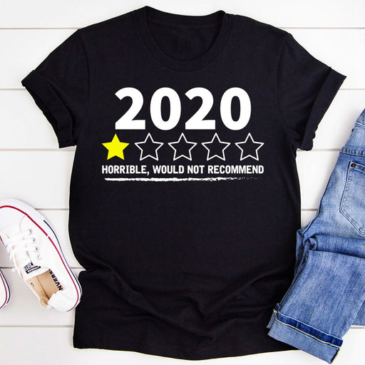 2020 Horrible Would Not Recommend T-Shirt