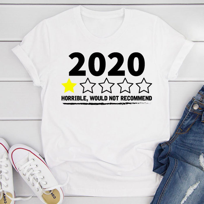 2020 Horrible Would Not Recommend T-Shirt