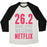 Virgin Teez  Baseball Tee 26.2 HOURS SPENT WATCHING NETFLIX UNISEX TRI-BLEND BASEBALL TEE