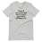I Love It When People Think They are Going to Punish Me by Not Talking to Me Tee