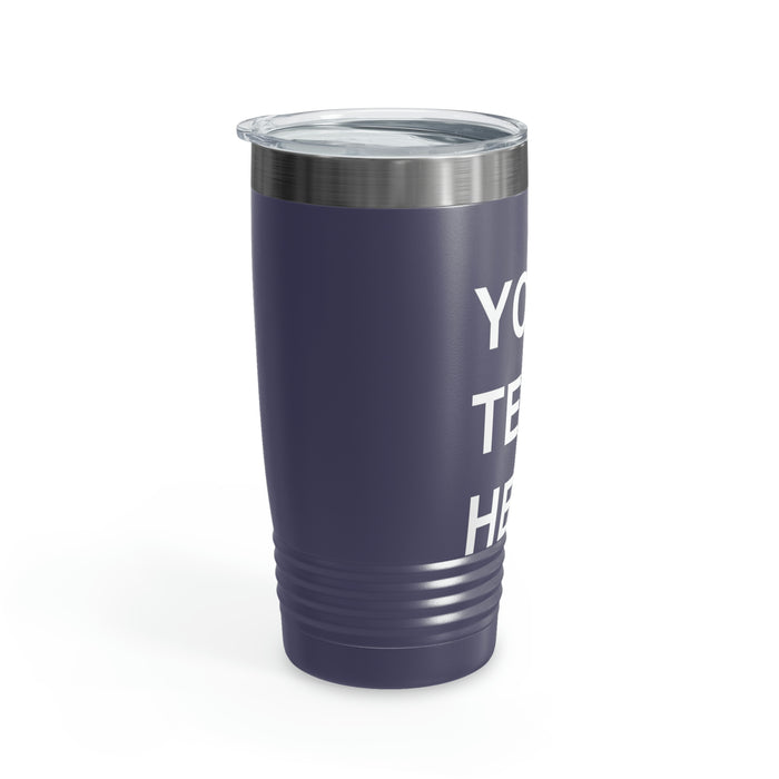 Custom Logo Tumbler, Team Logo Here Tumbler, Personalized Tumbler, Text on a Tumbler, Your Business Logo or Brand Logo Ringneck Tumbler, 20oz