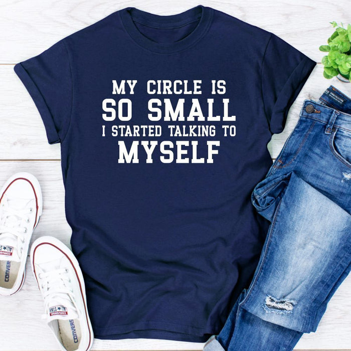 My Circle Is So Small T-Shirt