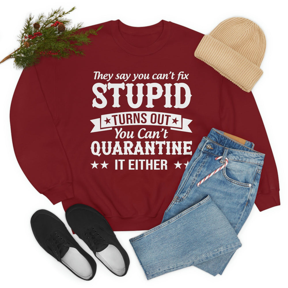 They Say You Cant Fix Stupid