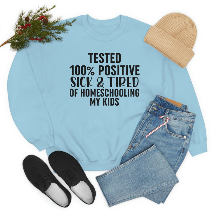 Tested 100% Positive Sick & Tired Of Homeschooling My Kids
