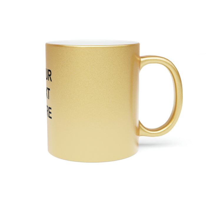 Custom Logo Metallic Mug, Team Logo Here Silver Golden Mug, Personalized Metallic Mug, Text on a Metallic Mug, Your Business Logo or Brand Logo Metallic Mug (Silver\Gold)