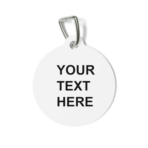 Personalized Pet Tag, Custom Pet Tag, With Your Own Text, Custom Pet Tag