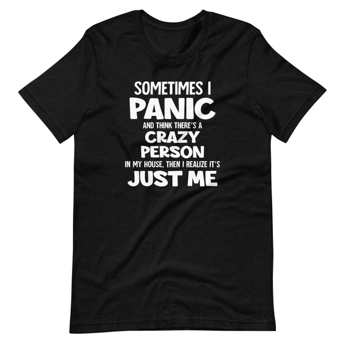 Sometimes I Panic Tee