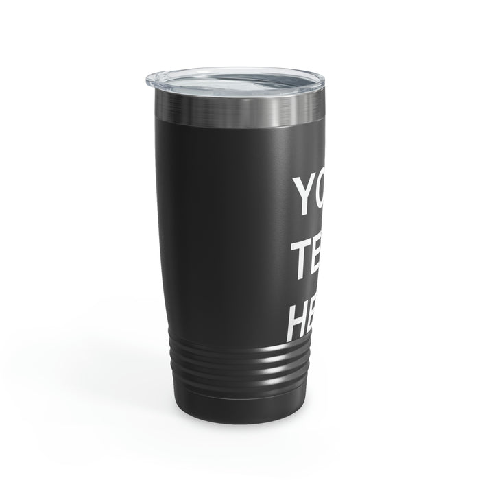 Custom Logo Tumbler, Team Logo Here Tumbler, Personalized Tumbler, Text on a Tumbler, Your Business Logo or Brand Logo Ringneck Tumbler, 20oz