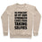Virgin Teez  Pullover 95 PERCENT OF MY ARM STRENGTH COMES FROM TAKING SELFIES CREWNECK SWEATSHIRT