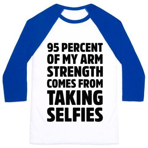 Virgin Teez  Baseball Tee 95 PERCENT OF MY ARM STRENGTH COMES FROM TAKING SELFIES UNISEX CLASSIC BASEBALL TEE