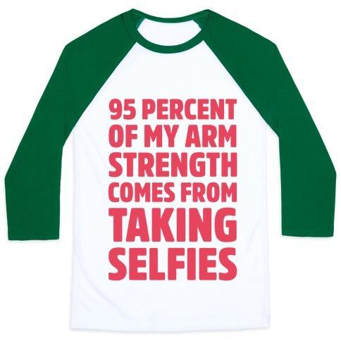 Virgin Teez  Baseball Tee 95 PERCENT OF MY ARM STRENGTH COMES FROM TAKING SELFIES UNISEX CLASSIC BASEBALL TEE