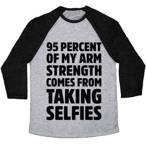 Virgin Teez  Baseball Tee 95 PERCENT OF MY ARM STRENGTH COMES FROM TAKING SELFIES UNISEX TRI-BLEND BASEBALL TEE