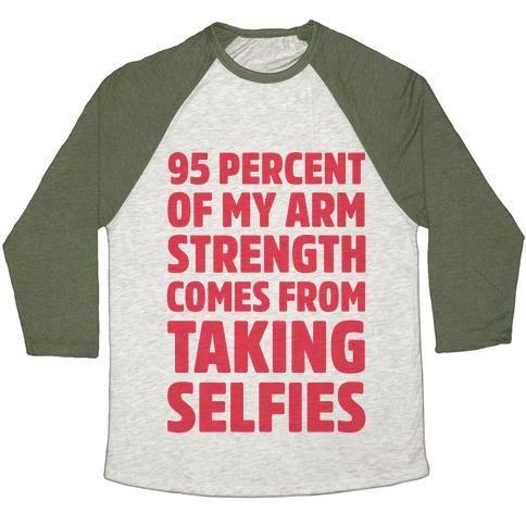 Virgin Teez  Baseball Tee 95 PERCENT OF MY ARM STRENGTH COMES FROM TAKING SELFIES UNISEX TRI-BLEND BASEBALL TEE