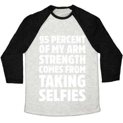 Virgin Teez  Baseball Tee 95 PERCENT OF MY ARM STRENGTH COMES FROM TAKING SELFIES UNISEX TRI-BLEND BASEBALL TEE