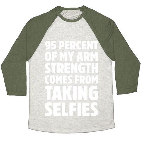 Virgin Teez  Baseball Tee 95 PERCENT OF MY ARM STRENGTH COMES FROM TAKING SELFIES UNISEX TRI-BLEND BASEBALL TEE