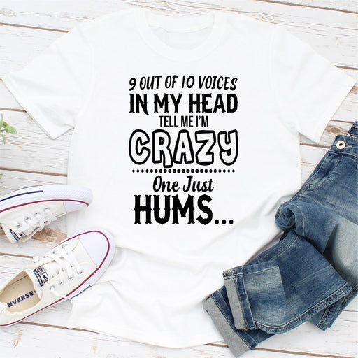 9 Of 10 Voices In My Head Tell Me Im Crazy One Just Hums
