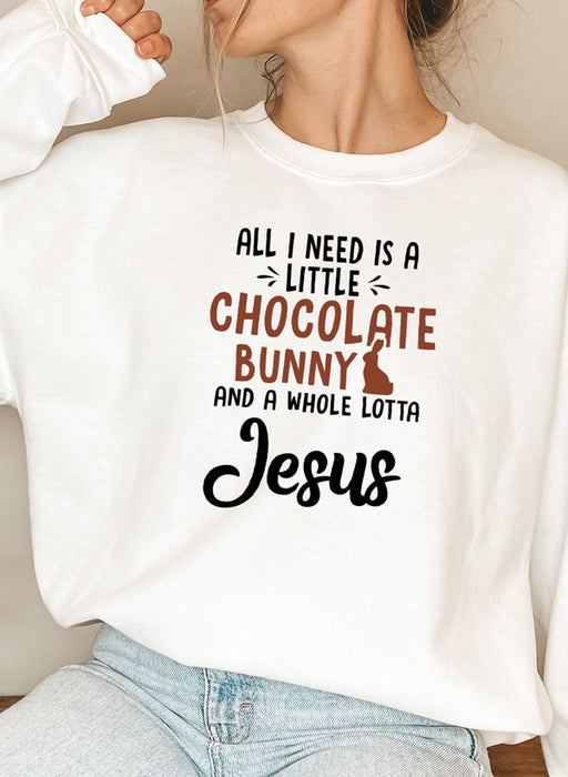 All I Need Is A Little Chocolate Bunny Sweat Shirt
