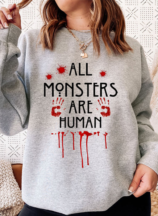 All Monsters Are Human Sweat Shirt