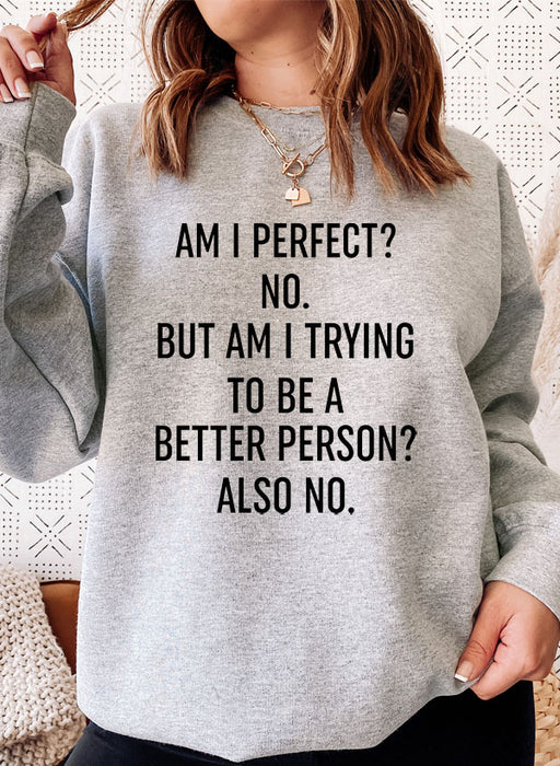 Am I Perfect Sweat Shirt