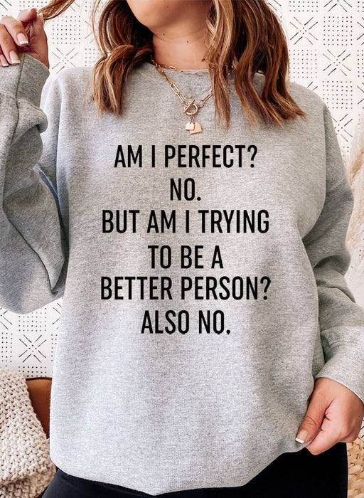 Am I Perfect Sweat Shirt