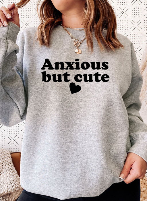 Anxious But Cute Sweat Shirt