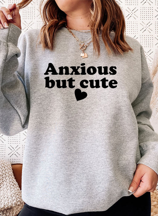 Anxious But Cute Sweat Shirt