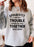 Apparently Were Trouble When We Are Together Sweat Shirt