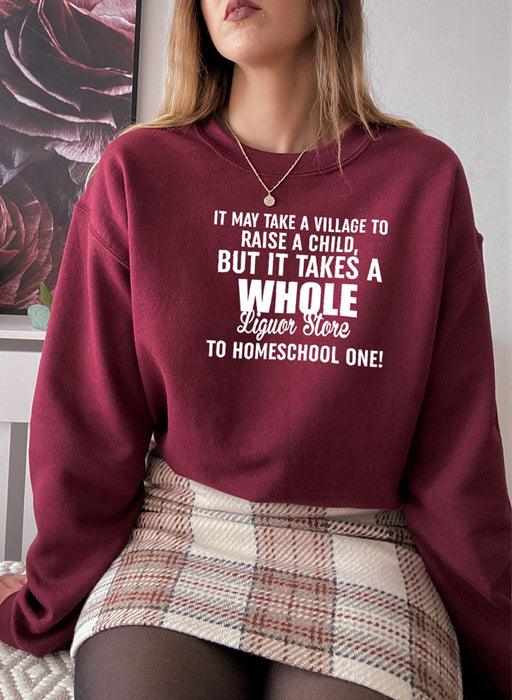 BUT IT TAKES A WHOLE Sweat Shirt