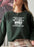 BUT IT TAKES A WHOLE Sweat Shirt